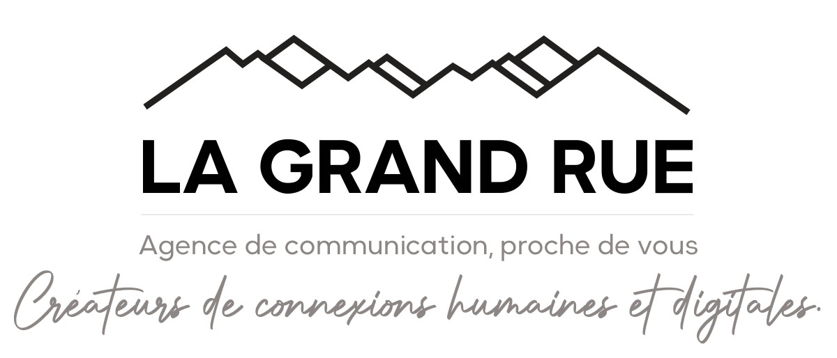 La Grand Rue - Créateurs de connexions humaines et digitales.